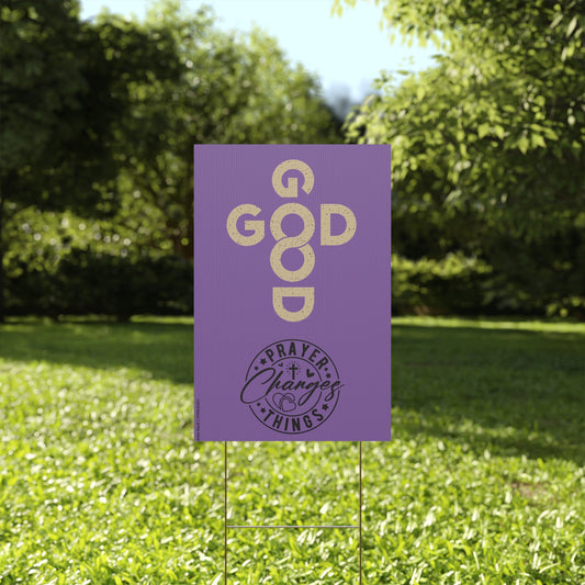 Good God, Prayer Changes Things Plastic Yard Sign