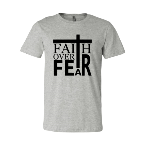 Faith Over Fear Shirt