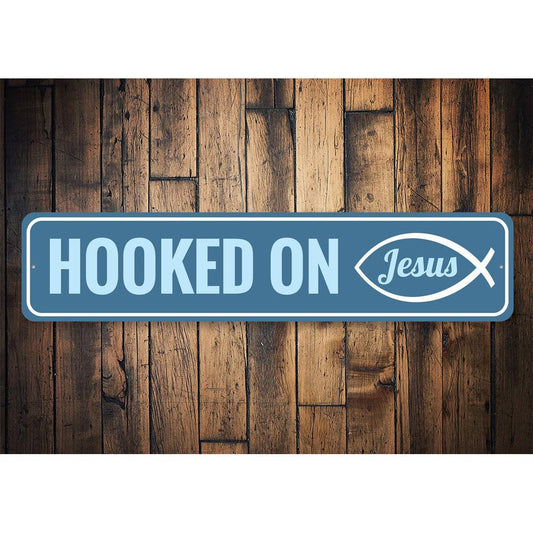 Hooked on Jesus Sign