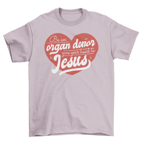 Jesus heart donor cute t-shirt