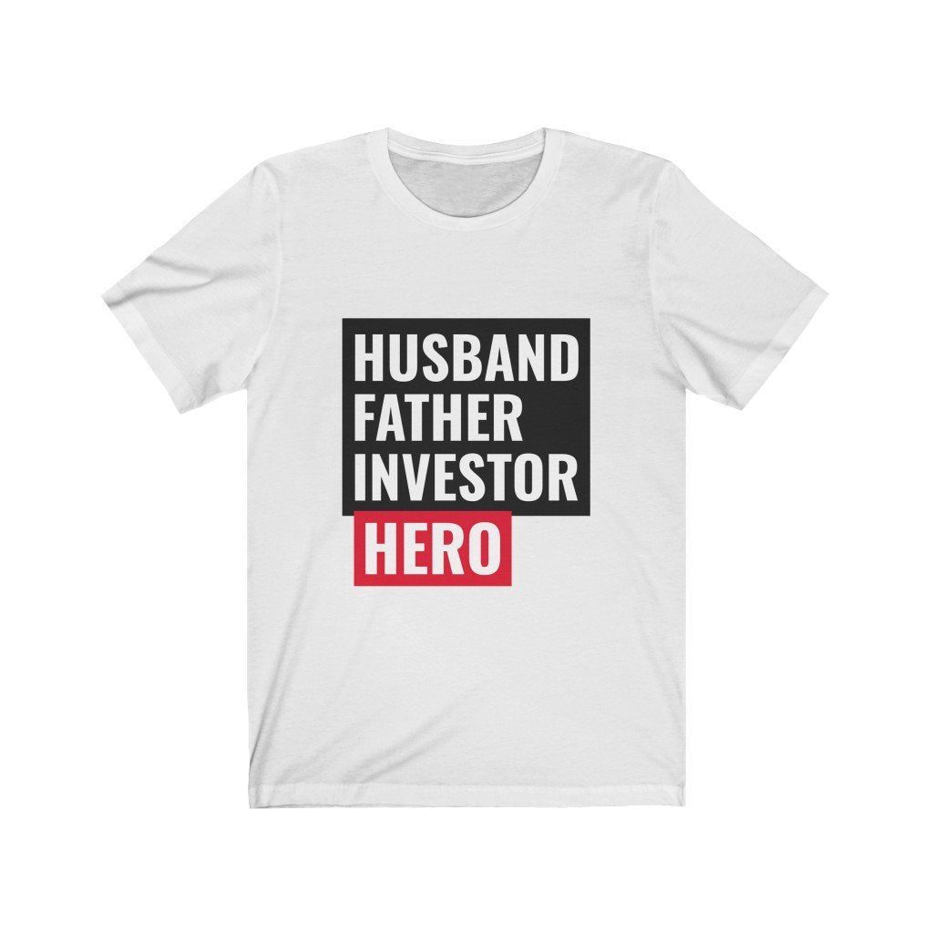 Husband, Father, Investor, Hero T-Shirt