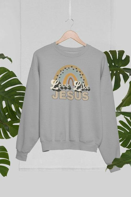 Love Like Jesus Sweat Shirt