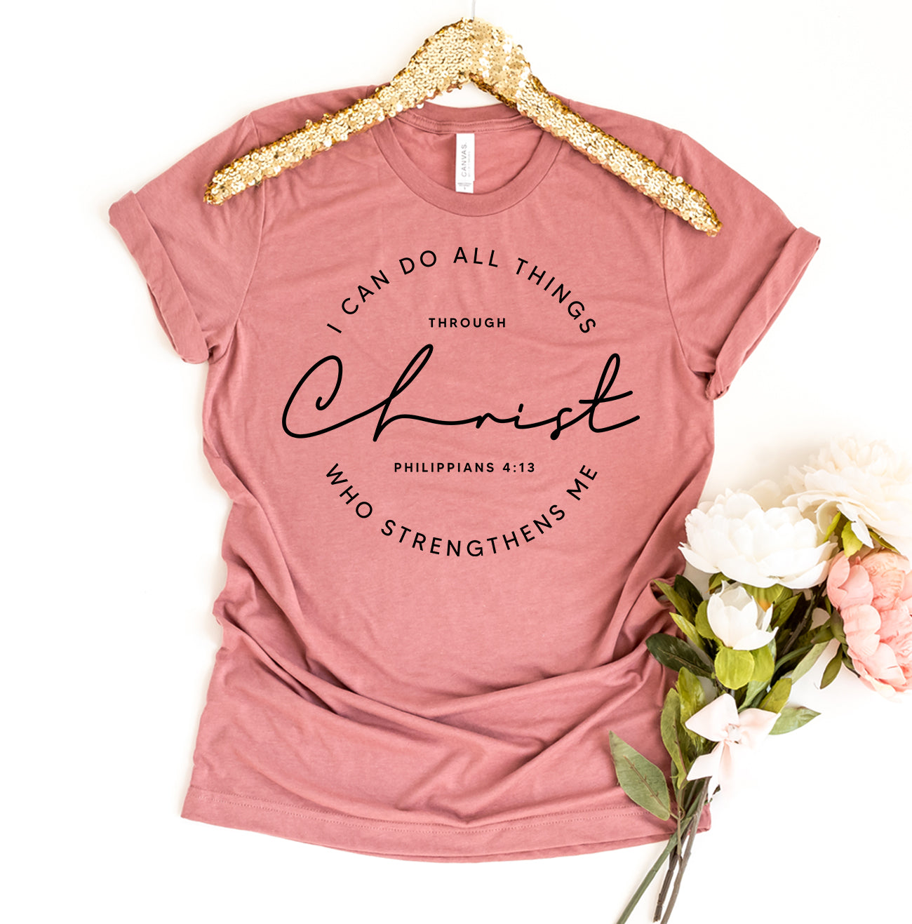 I Can Do All Things Through Christ Who Strengthens Me T-shirt