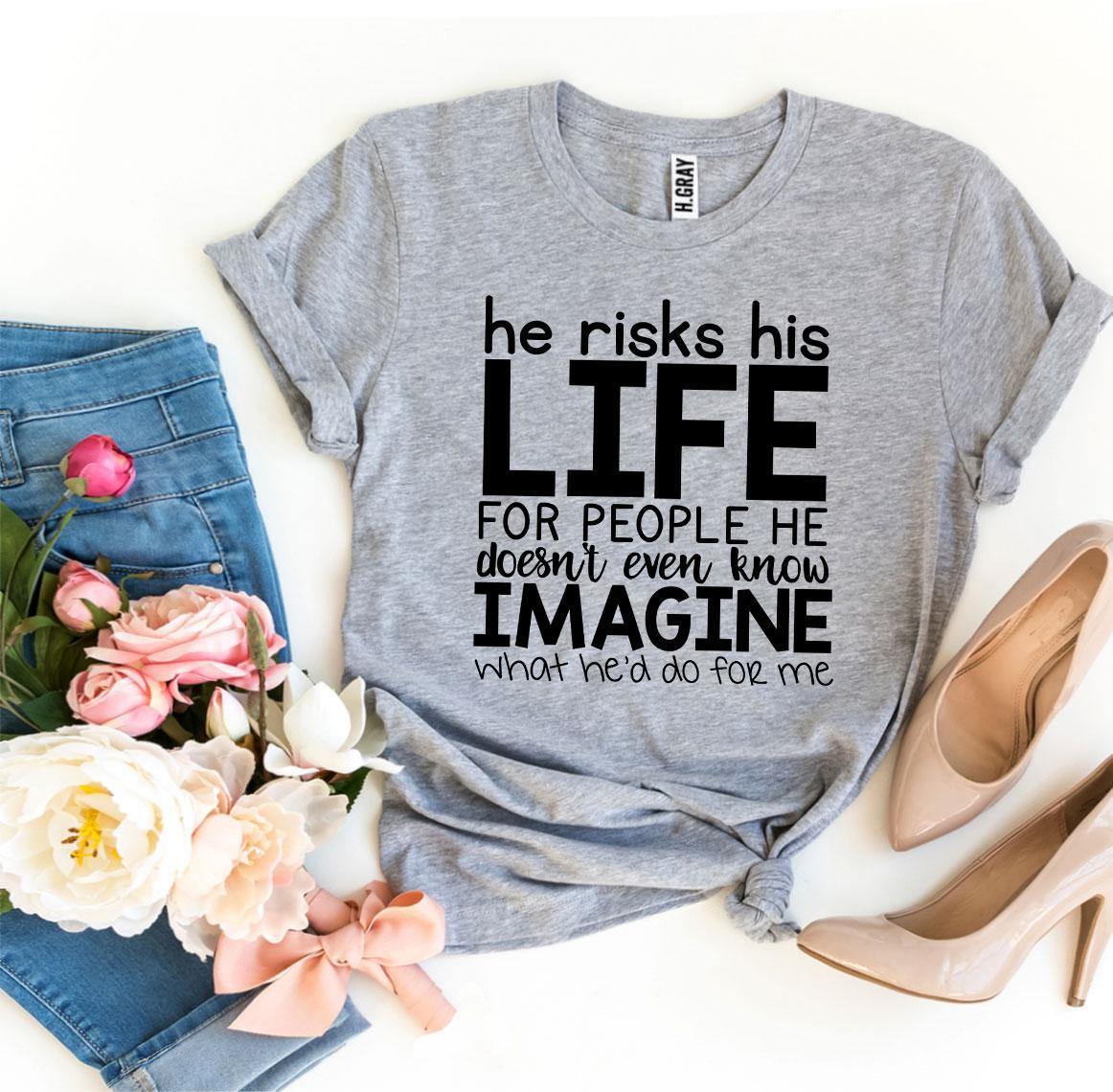 Imagine What He’d Do For Me T-shirt