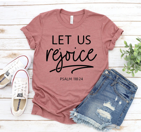 Let Us Rejoice T-shirt