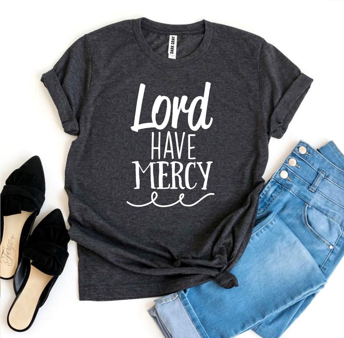 Lord Have Mercy T-shirt