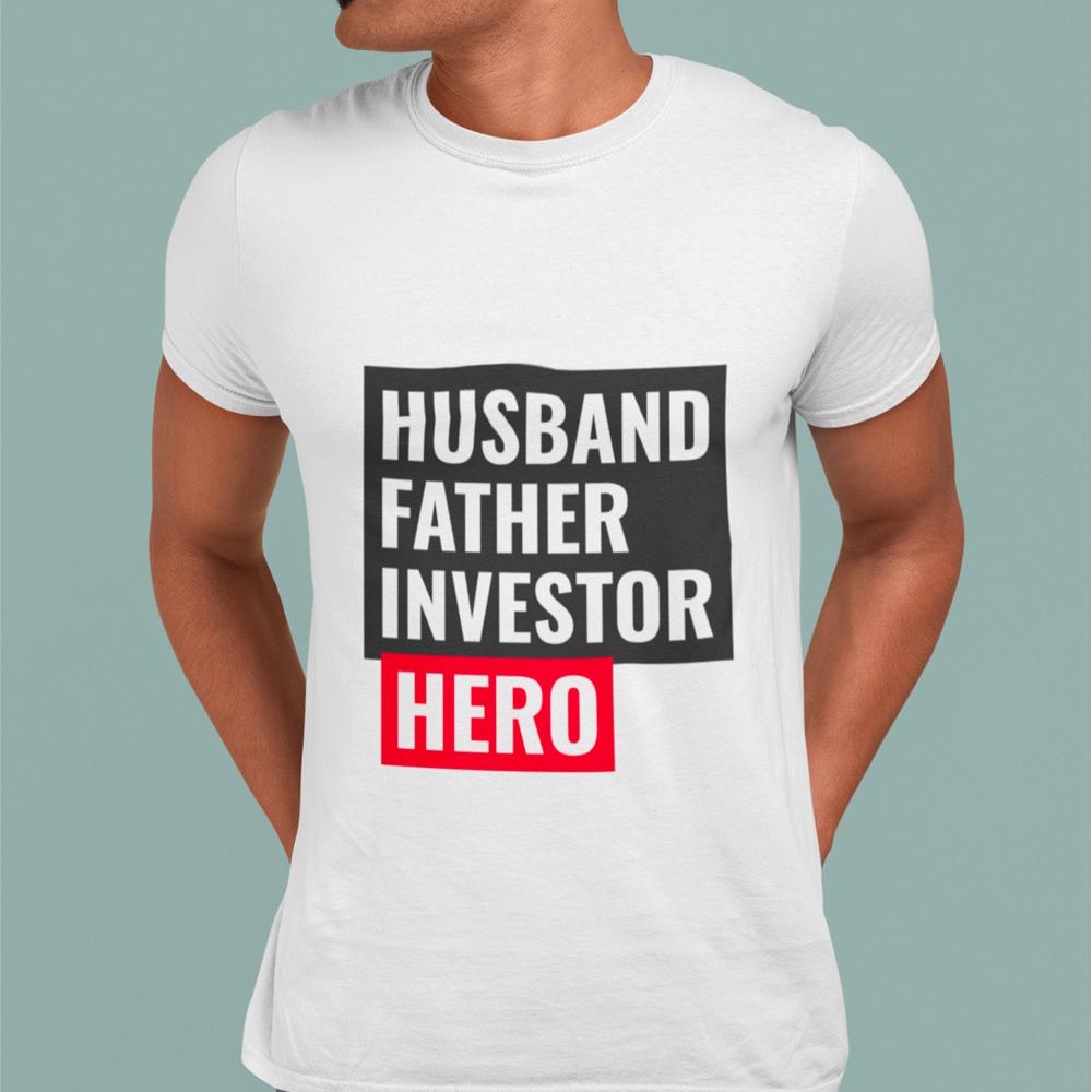 Husband, Father, Investor, Hero T-Shirt