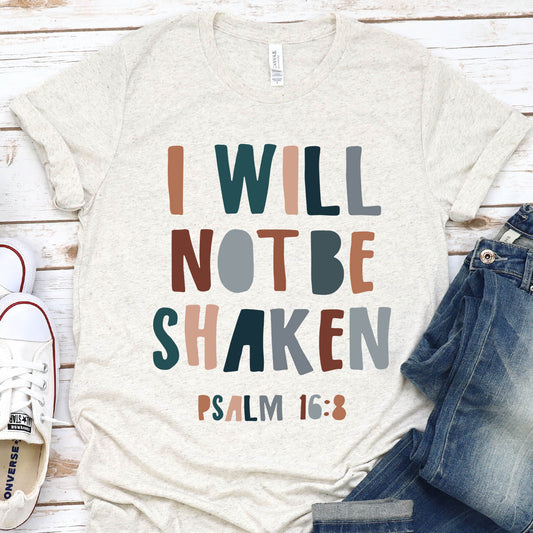 I Will Not Be Shaken Tee