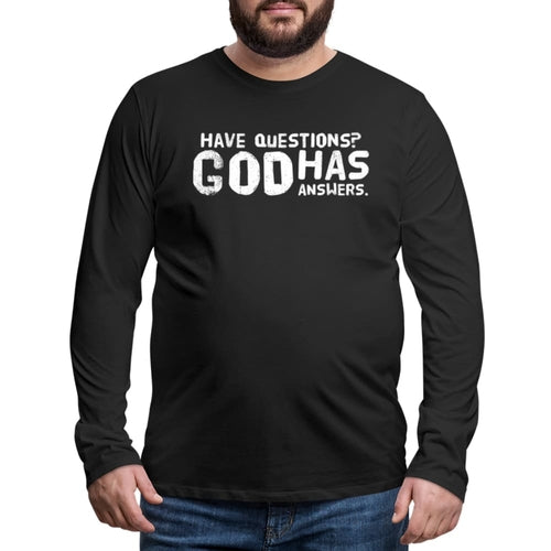 Mens Graphic Long Sleeve Tee, Have Questions? God Has Answers Word Art