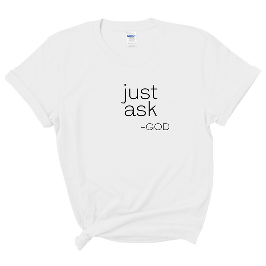 Womens Graphic T-shirt Say It Soul, ’just Ask-god’ Statement Shirt,