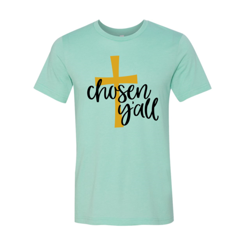 Chosen Y'all T-shirt