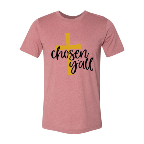 Chosen Y'all T-shirt