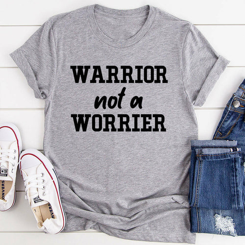 Warrior Not A Worrier T-Shirt