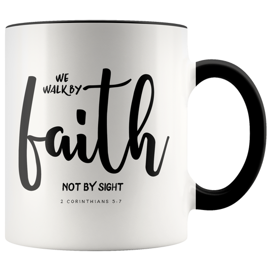 We Walk By Faith Not By Sight Scripture Mug 2 Corinthians 5:7