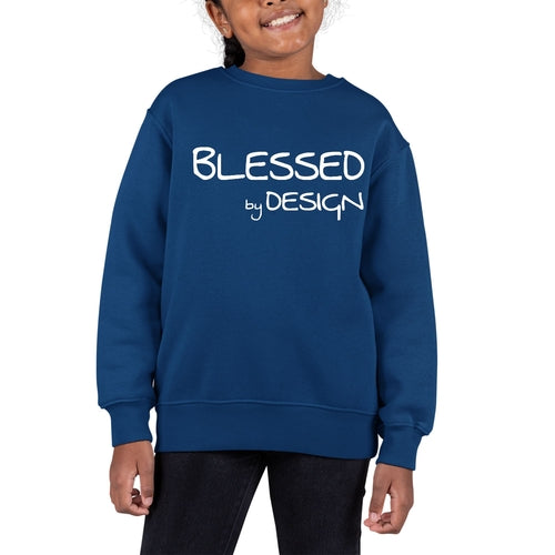 Youth Graphic Sweatshirt Blessed By Design - Inspirational Affirmation