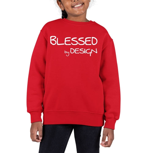 Youth Graphic Sweatshirt Blessed By Design - Inspirational Affirmation